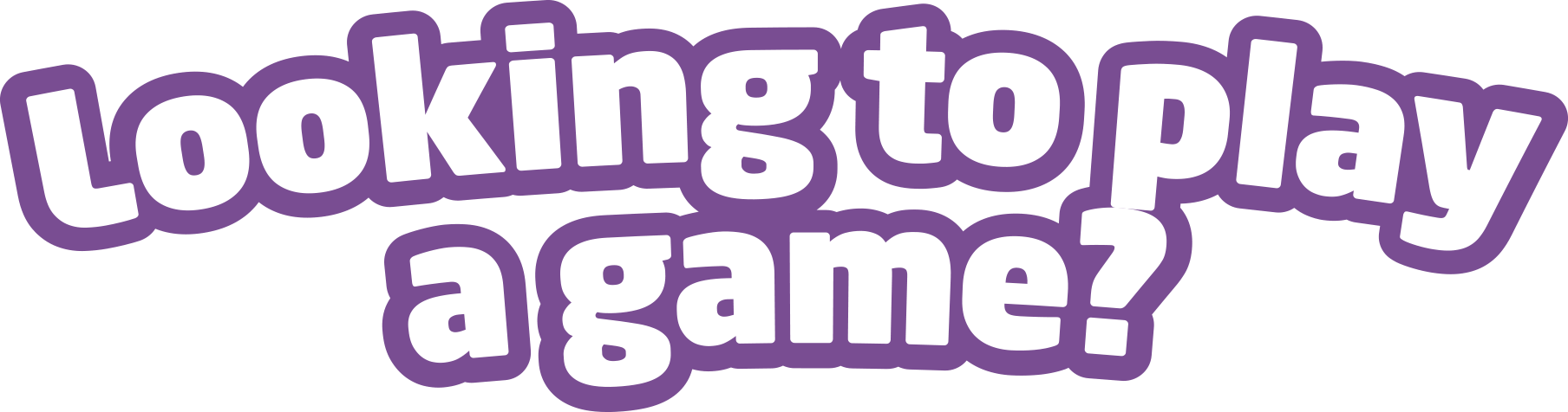 Looking to play a game?